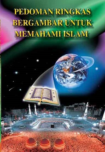 PEDOMAN RINGKAS BERGAMBAR UNTUK MEMAHAMI ISLAM Bahasa Indonesia